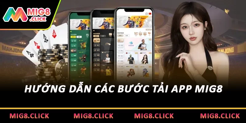 Hướng dẫn các bước tải app MIG8