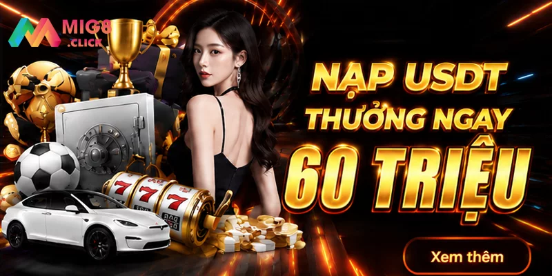 Nạp USDT Thưởng Ngay 60 Triệu – Cơ Hội Vàng Không Thể Bỏ Lỡ
