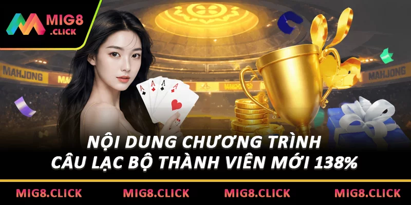 Nội dung chương trình Câu lạc bộ thành viên mới 138%