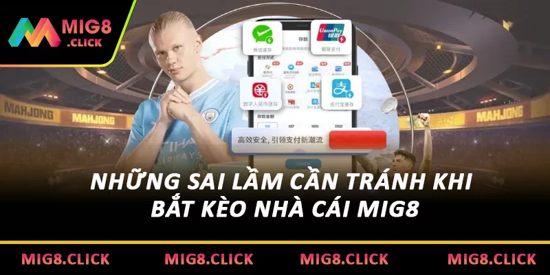 Những sai lầm cần tránh khi bắt kèo nhà cái MIG8