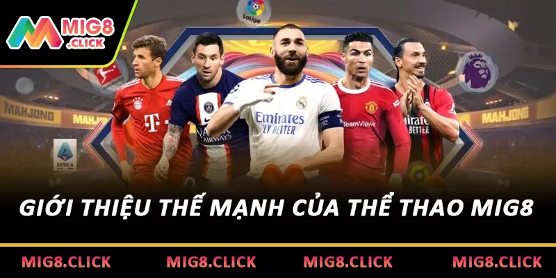 Giới thiệu thế mạnh của Thể thao MIG8