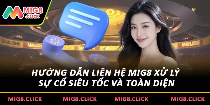 Hướng dẫn cách liên hệ MIG8 nhanh nhất