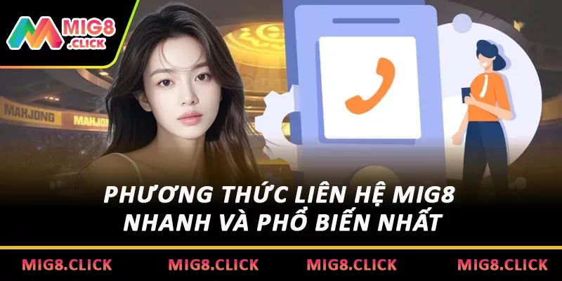 Phương thức liên hệ MIG8 nhanh và phổ biến nhất